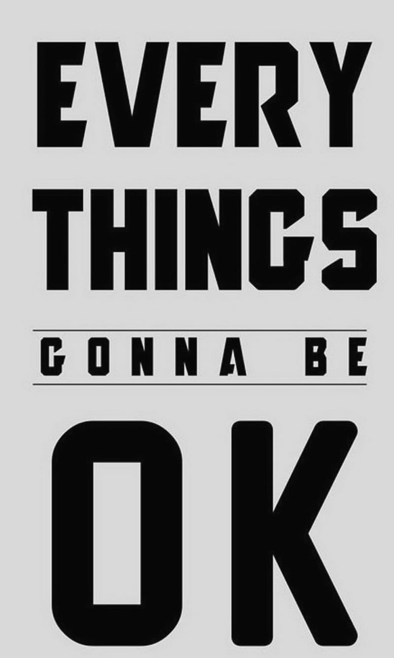 Gonna Be Ok, be, everything, gonna, inspiration, ok, text quote, HD phone wallpaper
