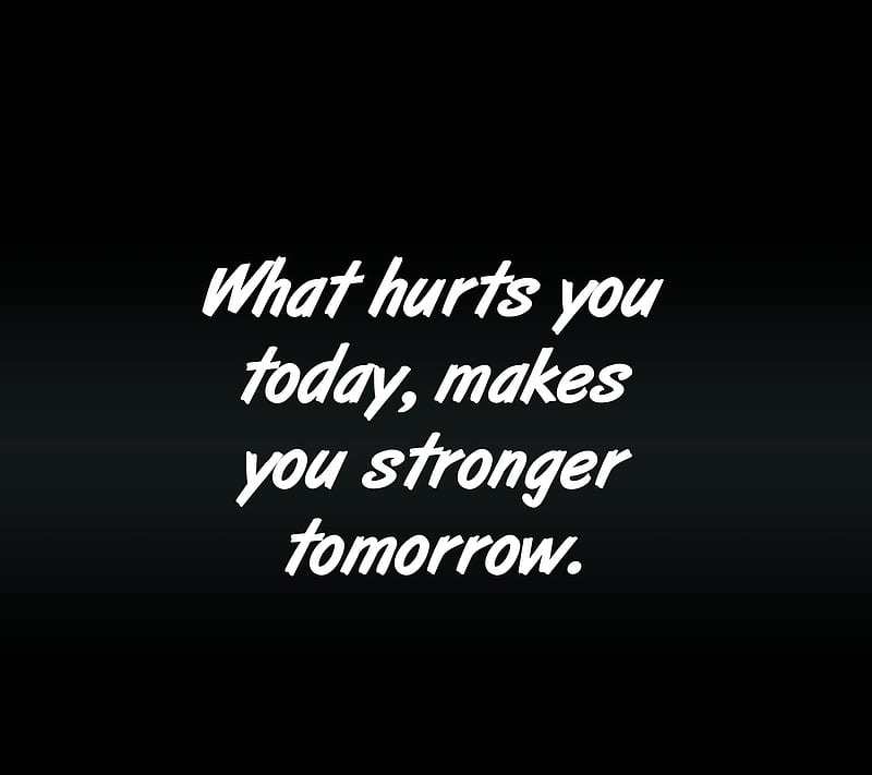 stronger tomorrow, hurt, life, new, saying, sign, stronger, today, tomorrow, HD wallpaper
