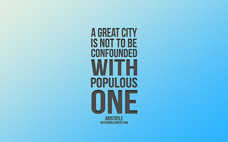 A great city is not to be confounded with a populous one, Aristotle quotes, blue background, quotations about cities, blue gradient background, creative art, HD wallpaper