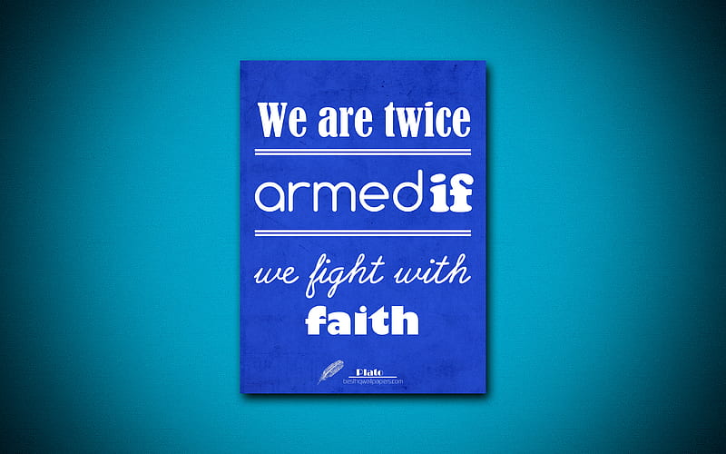 We are twice armed if we fight with faith, quotes about faith, Plato, blue paper, inspiration, Plato quotes, HD wallpaper