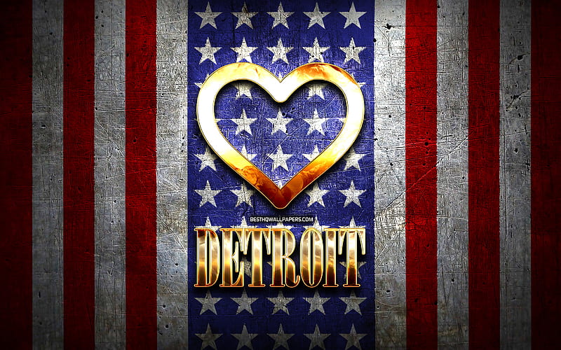 I Love Detroit, american cities, golden inscription, USA, golden heart, american flag, Detroit, favorite cities, Love Detroit, HD wallpaper