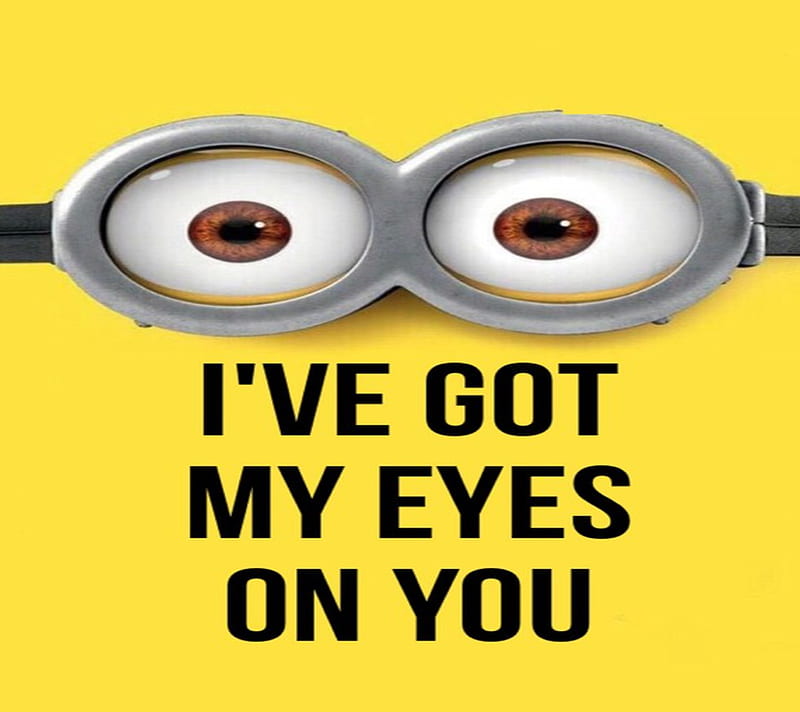 Minion, cartoons, ive got my eyes on you, love, quotes, HD wallpaper