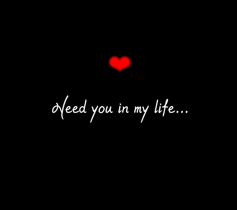 Need You In My Life, love, sayings, HD wallpaper | Peakpx