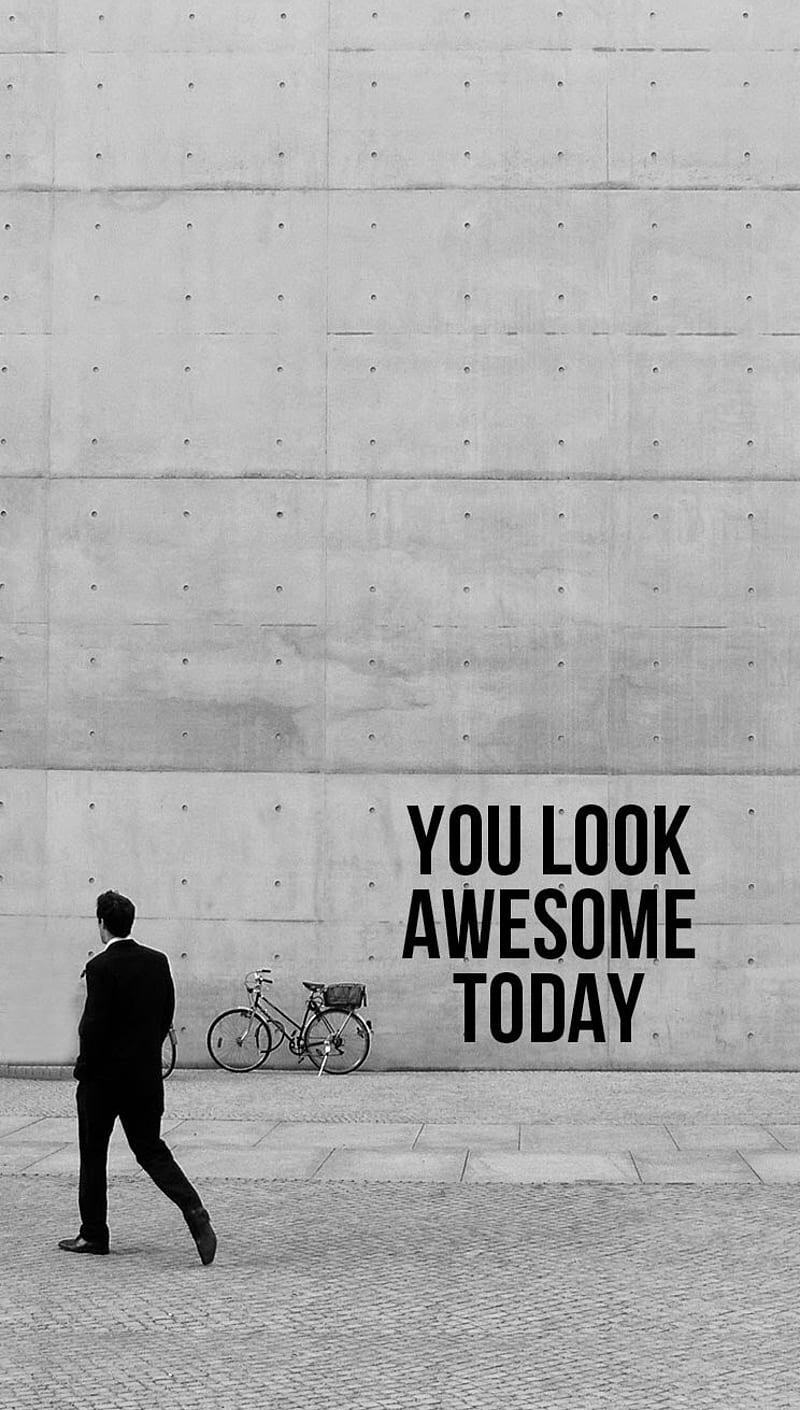 You look awesome, alone, black, lonely, man, sayings, signs, HD phone wallpaper