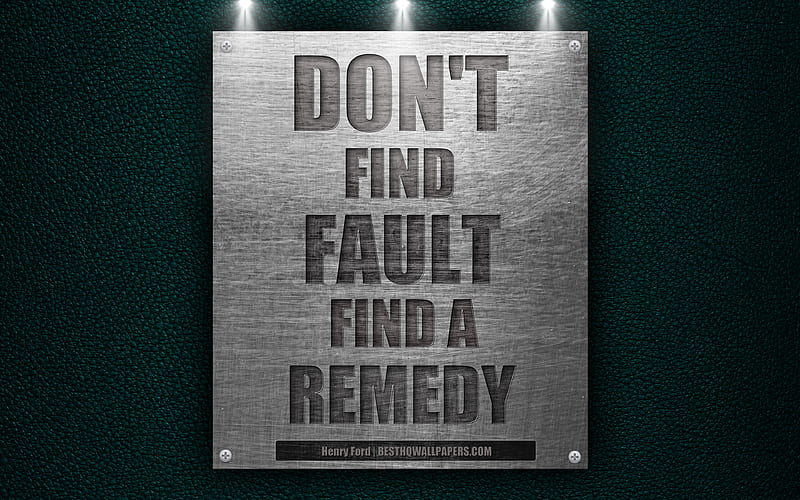 Dont find fault find a remedy, Henry Ford quotes, motivation, quotes of great people metal textures, HD wallpaper