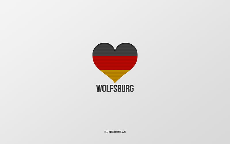 I Love Wolfsburg, German cities, gray background, Germany, German flag heart, Wolfsburg, favorite cities, Love Wolfsburg, HD wallpaper