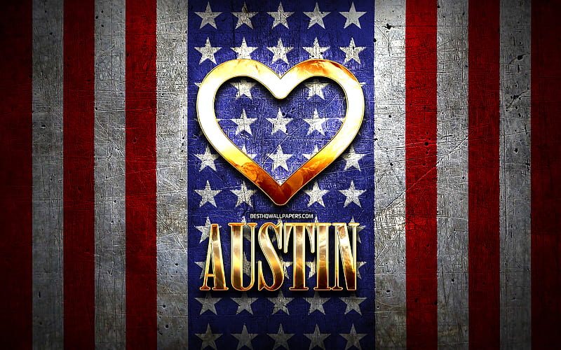 I Love Austin, american cities, golden inscription, USA, golden heart, american flag, Austin, favorite cities, Love Austin, HD wallpaper