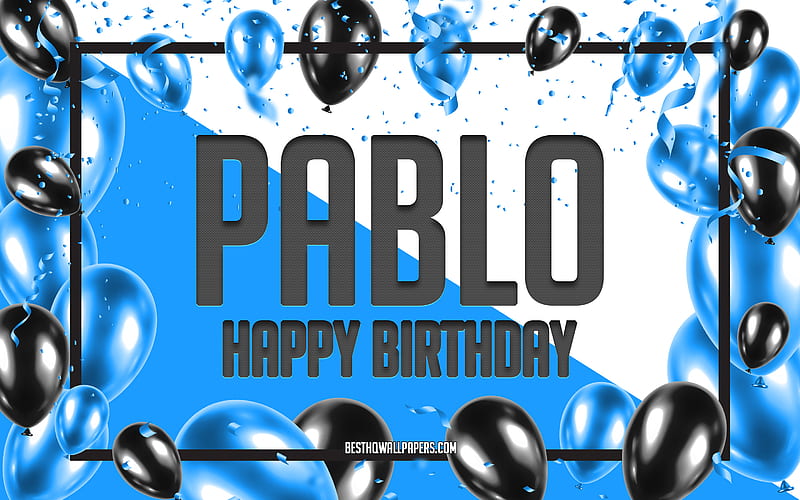 Happy Birtay Pablo, Birtay Balloons Background, Pablo, with names, Pablo Happy Birtay, Blue Balloons Birtay Background, greeting card, Pablo Birtay, HD wallpaper