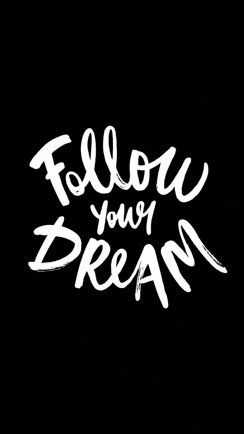Follow Your Dream , text, motivation, inscription, inspirational, quote, black, HD phone wallpaper