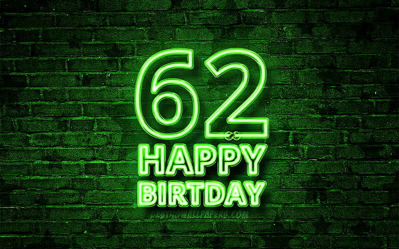 Happy 62 Years Birtay green neon text, 62nd Birtay Party, green brickwall, Happy 62nd birtay, Birtay concept, Birtay Party, 62nd Birtay, HD wallpaper