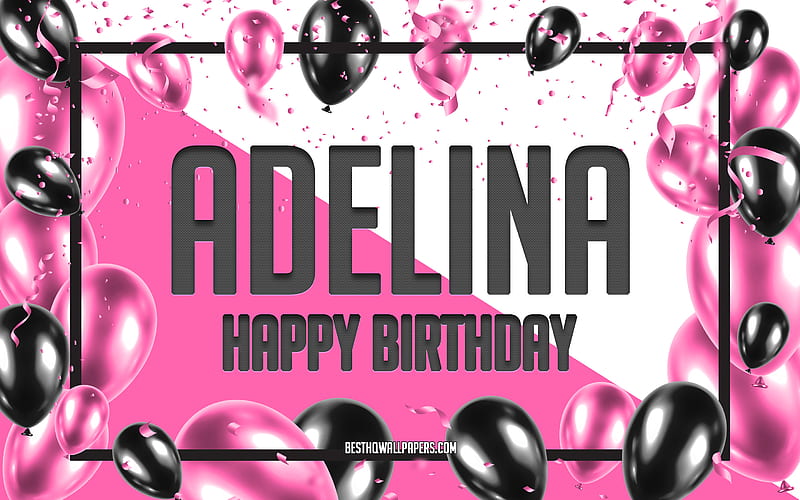 Happy Birtay Adelina, Birtay Balloons Background, Adelina, with names, Adelina Happy Birtay, Pink Balloons Birtay Background, greeting card, Adelina Birtay, HD wallpaper