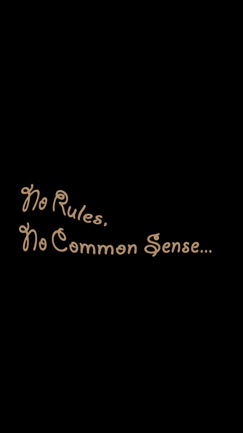 No rules, common sense, life, HD phone wallpaper