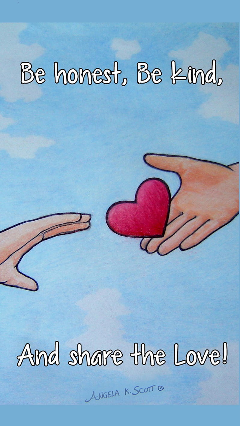 Share LOVE art, give, hands, heart, honest, inspirational, kind ...