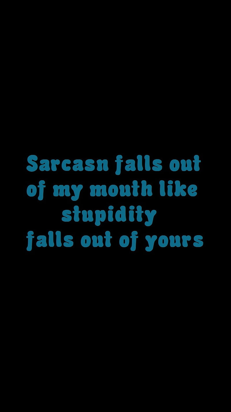 sarcasm vs stupidity, stupid, HD phone wallpaper
