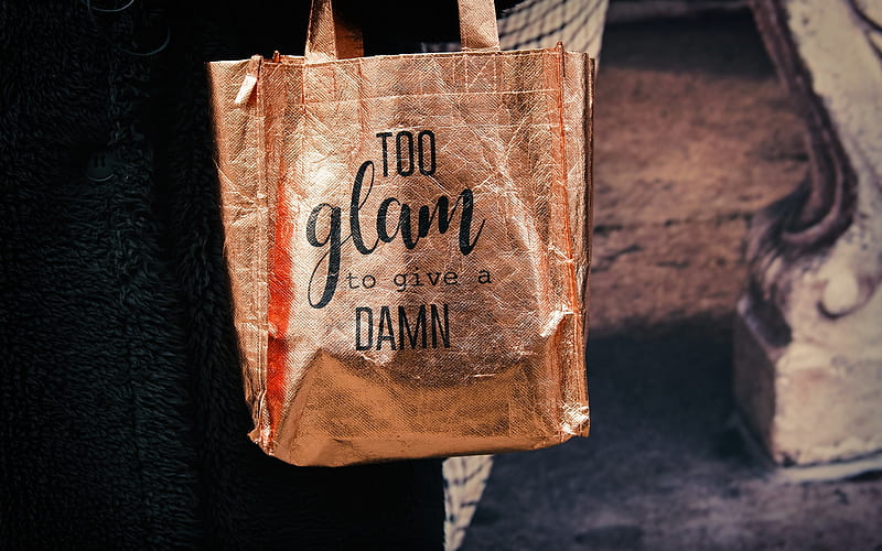Too glam to give a damn, quotes about glamor, quotes about fashion, quote on a bag, HD wallpaper