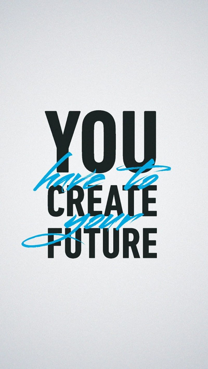 Future, create, you, HD phone wallpaper