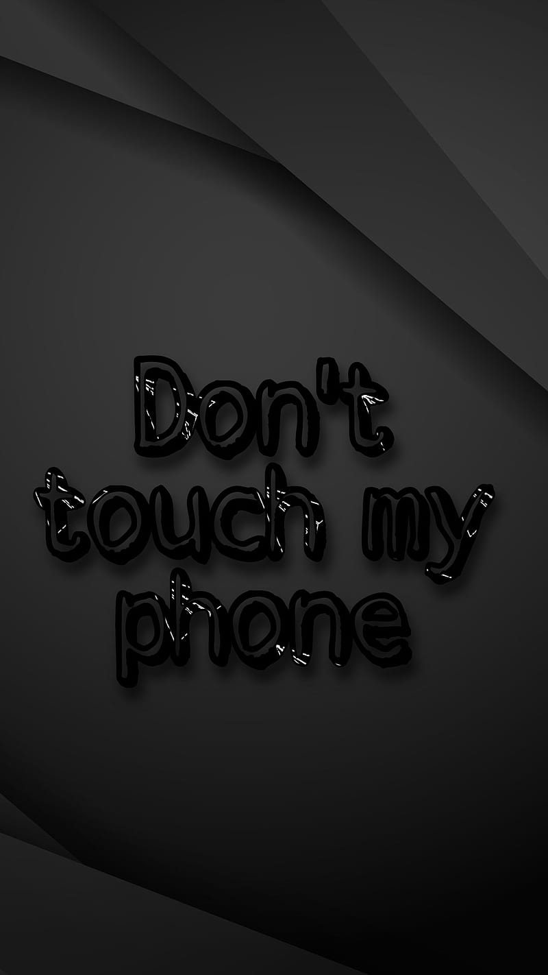 Dont touch my phone, dont, my, phone, touch, HD phone wallpaper | Peakpx