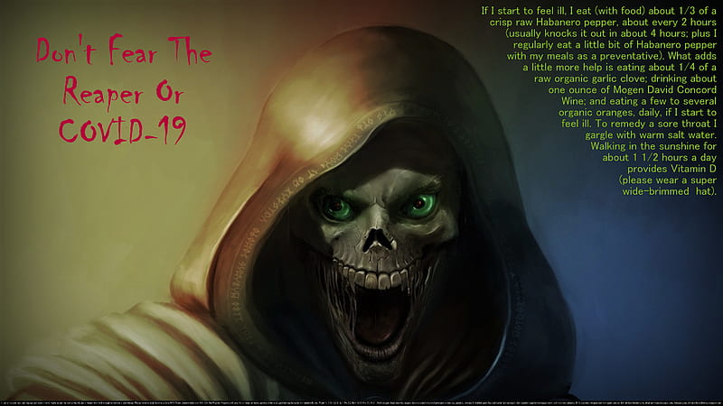 Don't Fear the Reaper or COVID-19 3, COVID-19, religious, bronchitus, fitness, spiritual, retires, hope, grim reaper, seniors, spooky, love, scary, fever, dies, flu, peace, home remedies, sinusitus, colds, fright, virus, coronavirus, illness, skull, wisdom, faith, fear, health, halloween, sick, courage, healing, coughs, encouragement, fearless, dark, HD wallpaper