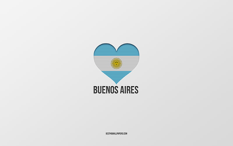 I Love Buenos Aires, Argentina cities, gray background, Argentina flag heart, Buenos Aires, favorite cities, Love Buenos Aires, Argentina, HD wallpaper