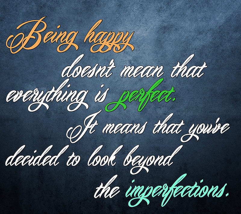 being happy, cool, imperfections, new, perfect, quote, saying, sign, HD wallpaper