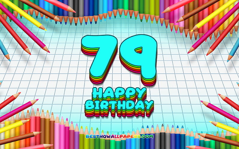 Happy 79th birtay, colorful pencils frame, Birtay Party, blue checkered background, Happy 79 Years Birtay, creative, 79th Birtay, Birtay concept, 79th Birtay Party, HD wallpaper