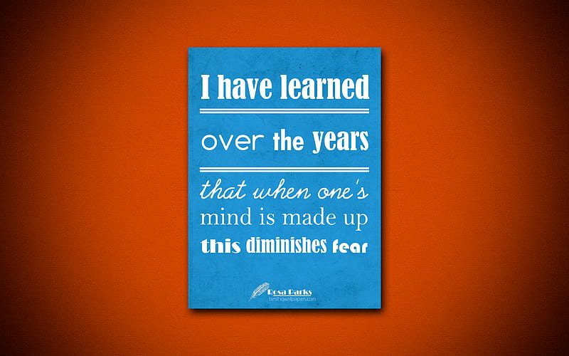 I have learned over the years that when ones mind is made up, this diminishes fear quotes, Rosa Parks, motivation, inspiration, HD wallpaper