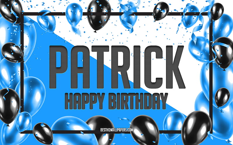 Happy Birtay Patrick, Birtay Balloons Background, Patrick, with names, Patrick Happy Birtay, Blue Balloons Birtay Background, greeting card, Patrick Birtay, HD wallpaper