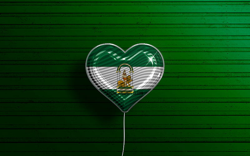 I Love Andalusia, , realistic balloons, green wooden background, Day of Andalusia, Communities of Spain, flag of Andalusia, Spain, balloon with flag, spanish communities, Andalusia flag, Andalusia, HD wallpaper