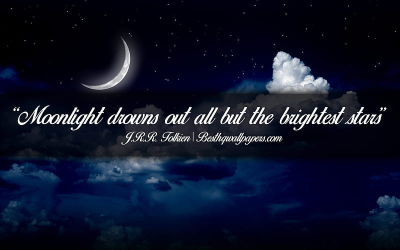 Moonlight drowns out all but the brightest stars, John Ronald Reuel Tolkien, calligraphic text, quotes about stars, John Ronald Reuel Tolkien quotes, inspiration, background with stars, HD wallpaper