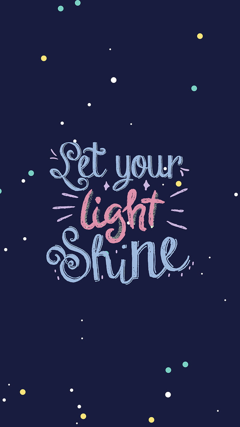 Let your light shine, light, quotes, shine, words, HD phone wallpaper