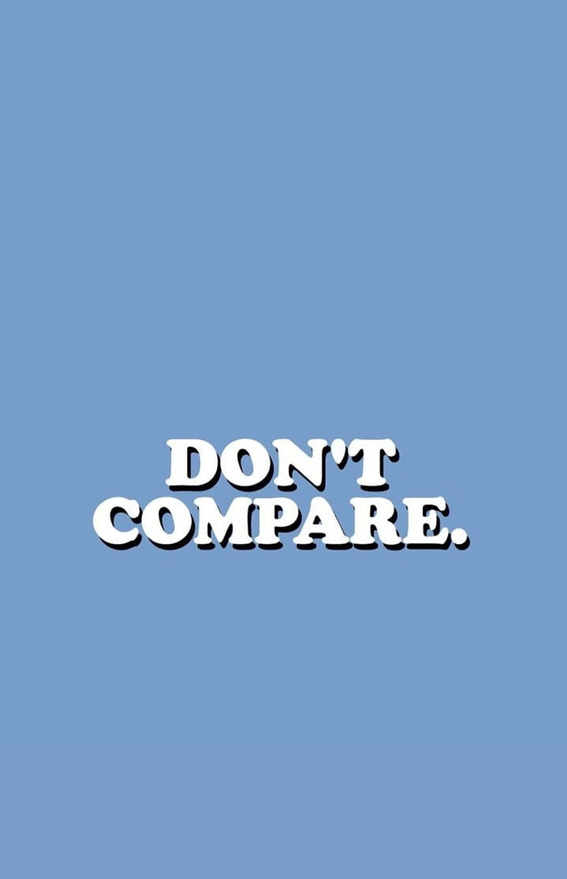 dont compare, blue, yourself, HD phone wallpaper