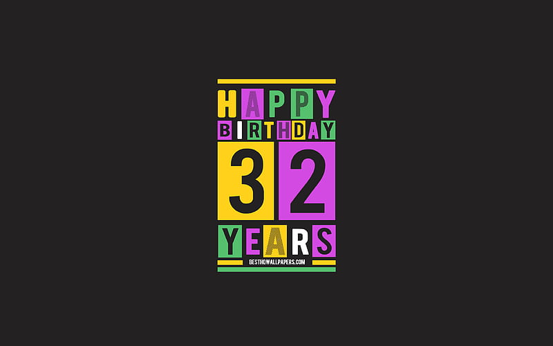 Happy 32 Years Birtay, Birtay Flat Background, 32nd Happy Birtay, Creative Flat Art, 32 Years Birtay, Happy 32nd Birtay, Colorful Abstraction, Happy Birtay Background, HD wallpaper