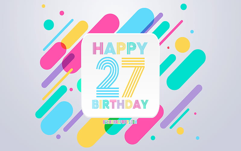 Happy 27 Years Birtay, Abstract Birtay Background, Happy 27th Birtay, Colorful Abstraction, 27th Happy Birtay, Birtay lines background, 27 Years Birtay, 27 Years Birtay party, HD wallpaper