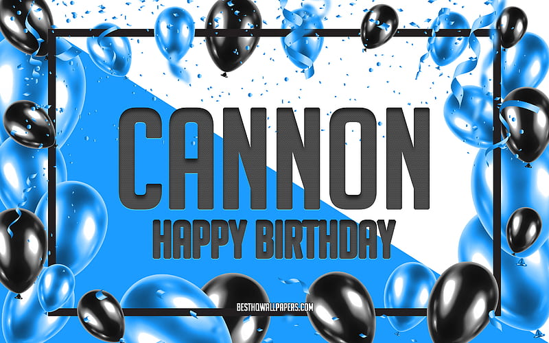 Happy Birtay Cannon, Birtay Balloons Background, Cannon, with names, Cannon Happy Birtay, Blue Balloons Birtay Background, greeting card, Cannon Birtay, HD wallpaper