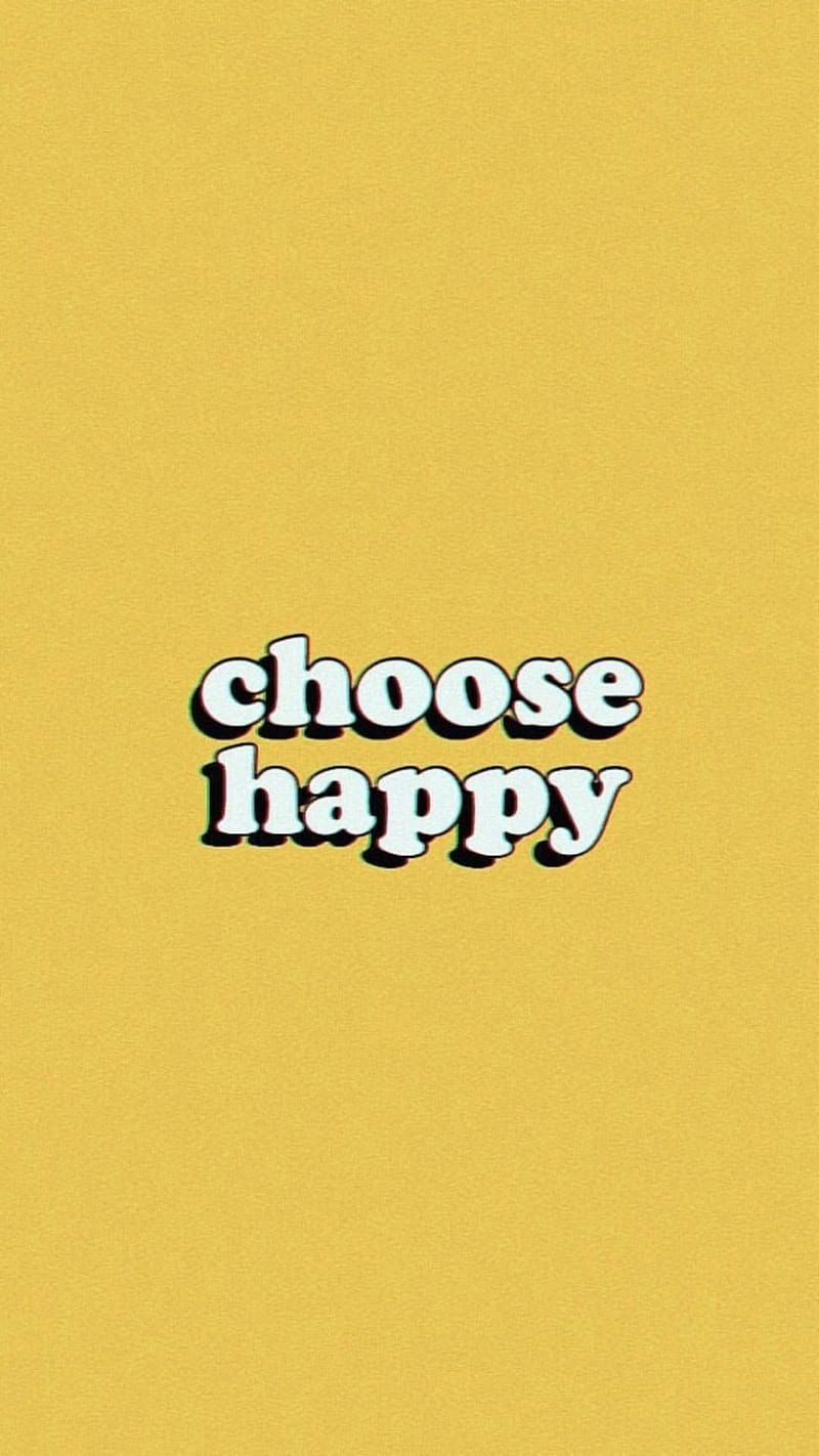 choose happy. Happy , quotes, Quote aesthetic, HD phone wallpaper
