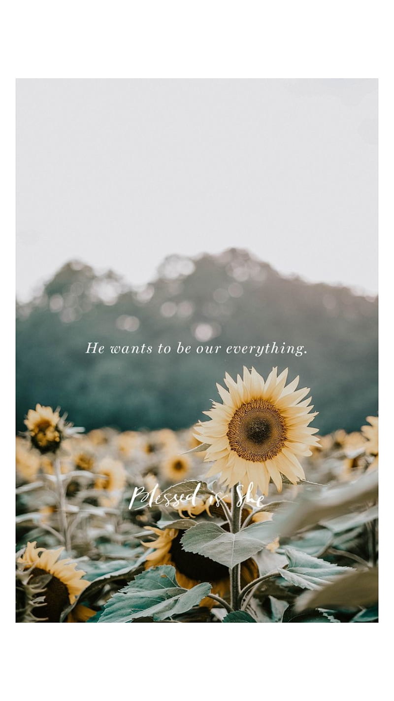 2 b our everything, blessed is she, christian, cute christian, gods daughter, good morning, inspiration, jesus, luvujesus, remember, sunflowers, HD phone wallpaper