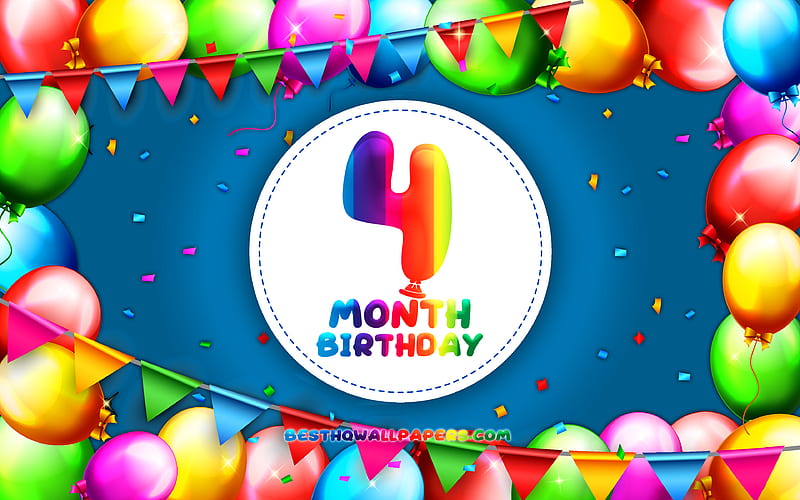 Happy 4th Month birtay colorful balloon frame, 4 month of my boy, blue background, Happy 4 Month Birtay, creative, 4th Month Birtay, Birtay concept, 4 Month Son Birtay, HD wallpaper