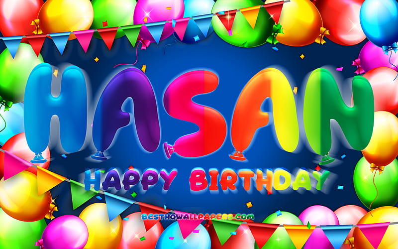 Happy Birtay Hasan colorful balloon frame, Hasan name, blue background, Hasan Happy Birtay, Hasan Birtay, popular turkish male names, Birtay concept, Hasan, HD wallpaper