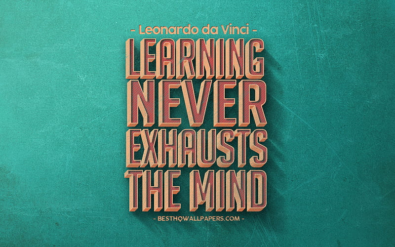 Learning never exhausts the mind, Leonardo da Vinci quotes, retro style, quotes about learning, green retro background, popular quotes, HD wallpaper