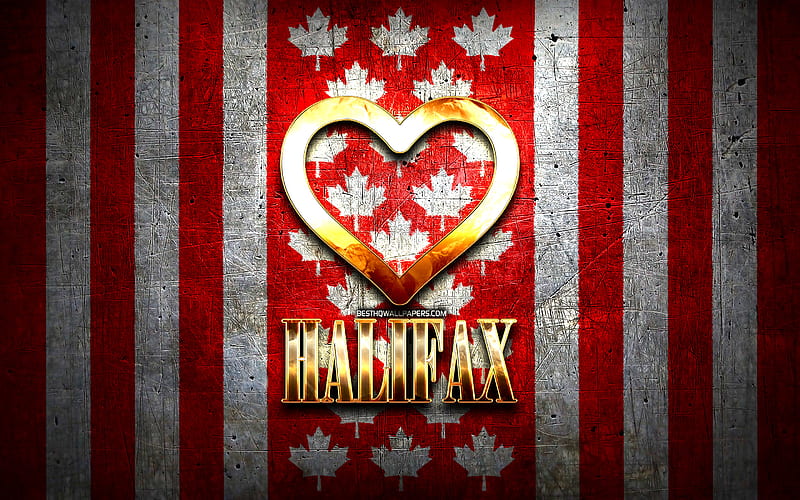 I Love Halifax, canadian cities, golden inscription, Canada, golden heart, Halifax with flag, Halifax, favorite cities, Love Halifax, HD wallpaper