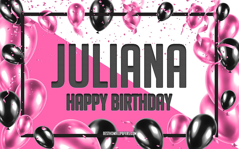 Happy Birtay Juliana, Birtay Balloons Background, Juliana, with names, Juliana Happy Birtay, Pink Balloons Birtay Background, greeting card, Juliana Birtay, HD wallpaper