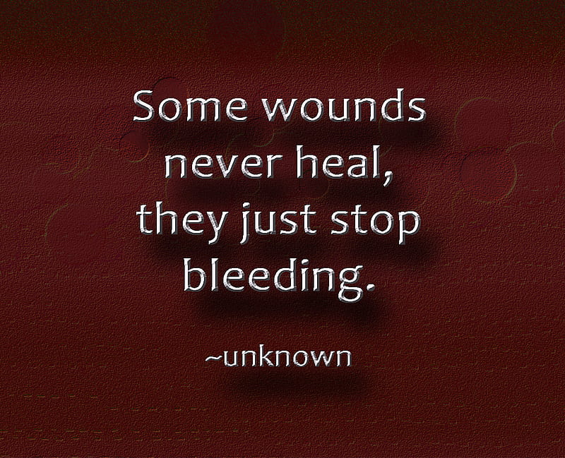 Some Wounds, bleed, heal, hurt, quote, saying, wounds, HD wallpaper