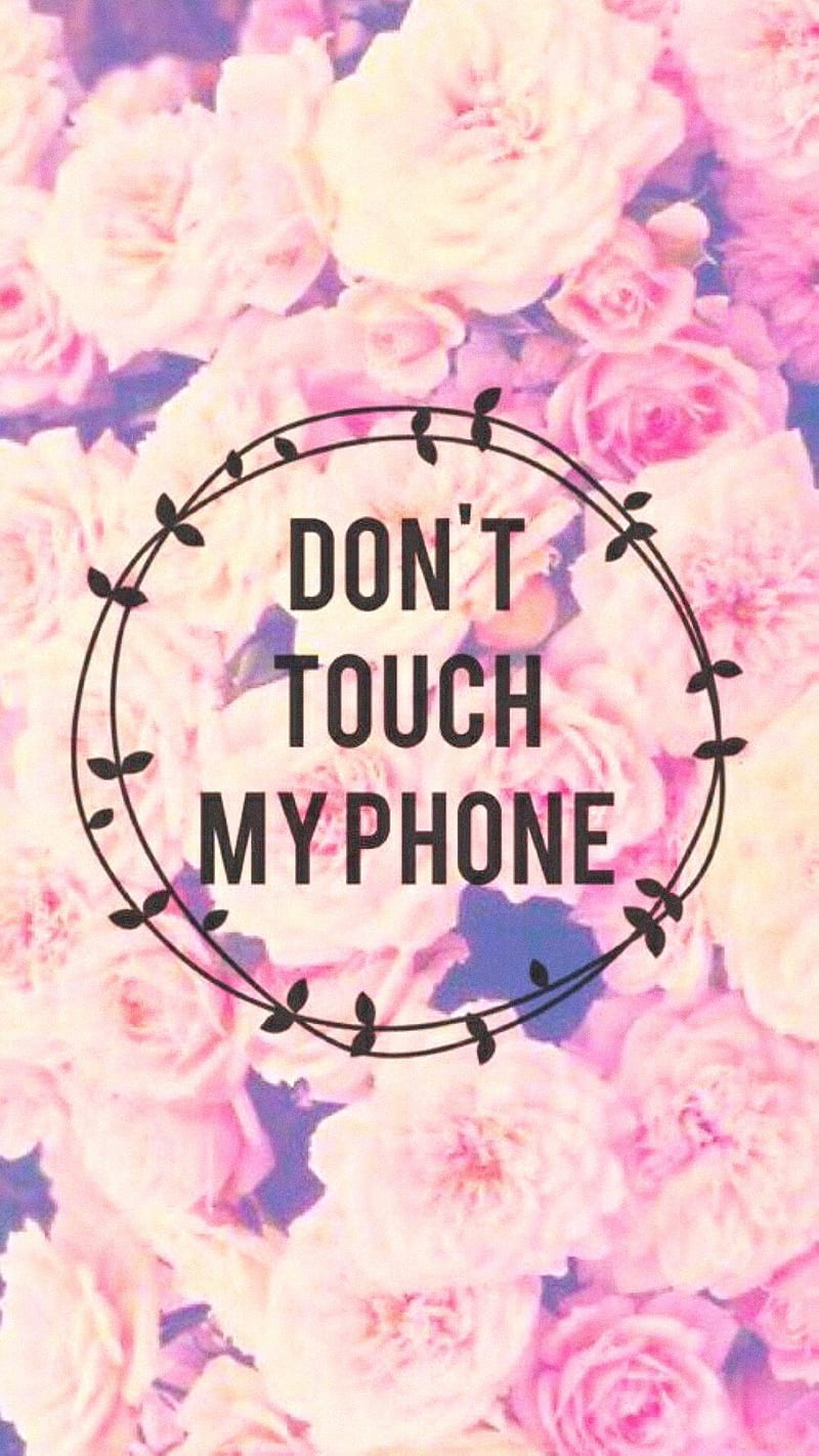 Dont Touch My Phone, sayings, HD phone wallpaper | Peakpx
