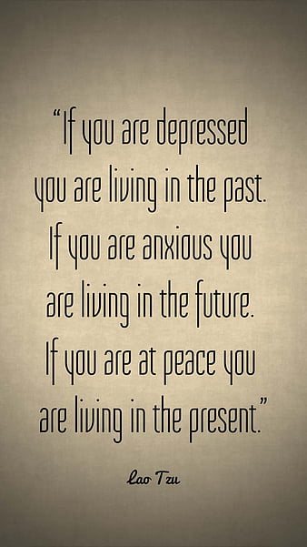 Quote, awesome, depression, future, lao tzu, life, past, present, HD ...