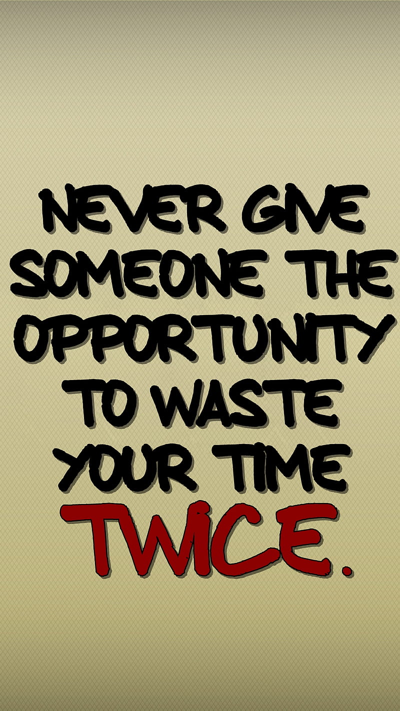 waste your time, life, live, new, nice, people, quote, saying, sign, time, waste, HD phone wallpaper