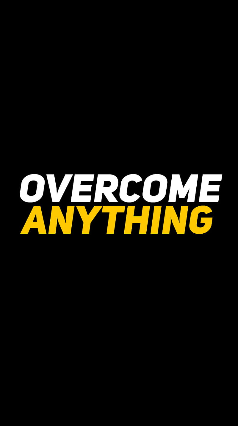 OVERCOME ANYTHING, black and yellow, love, motivation, motivational quote, quote, quotes, saying, HD phone wallpaper