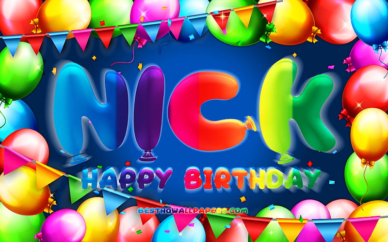 Happy Birtay Nick colorful balloon frame, Nick name, blue background, Nick Happy Birtay, Nick Birtay, popular german male names, Birtay concept, Nick, HD wallpaper