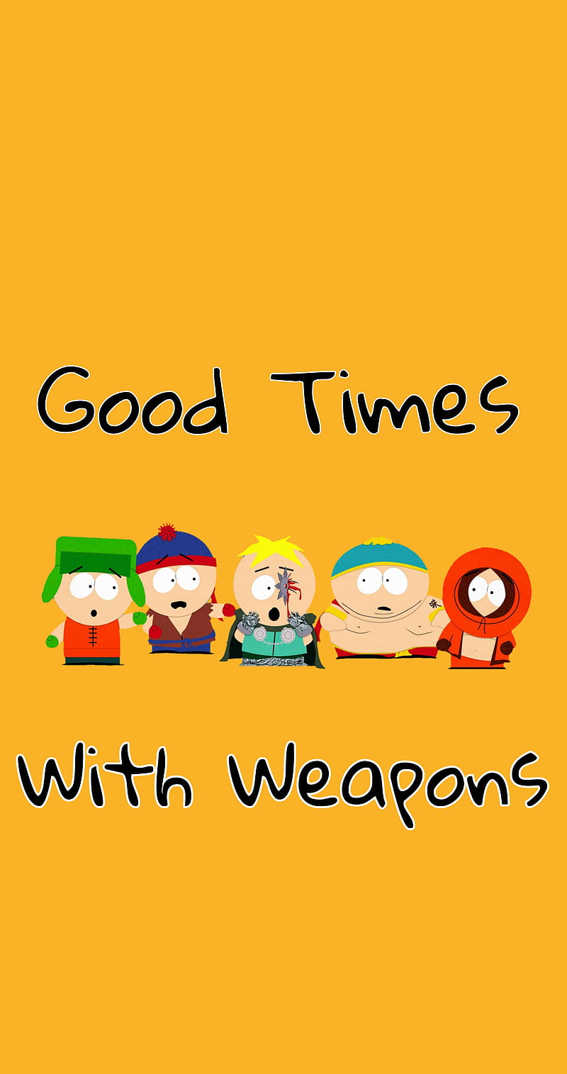 Good Times Weapons, South Park, Butters, Funny, Good Times With Weapons, HD  phone wallpaper | Peakpx