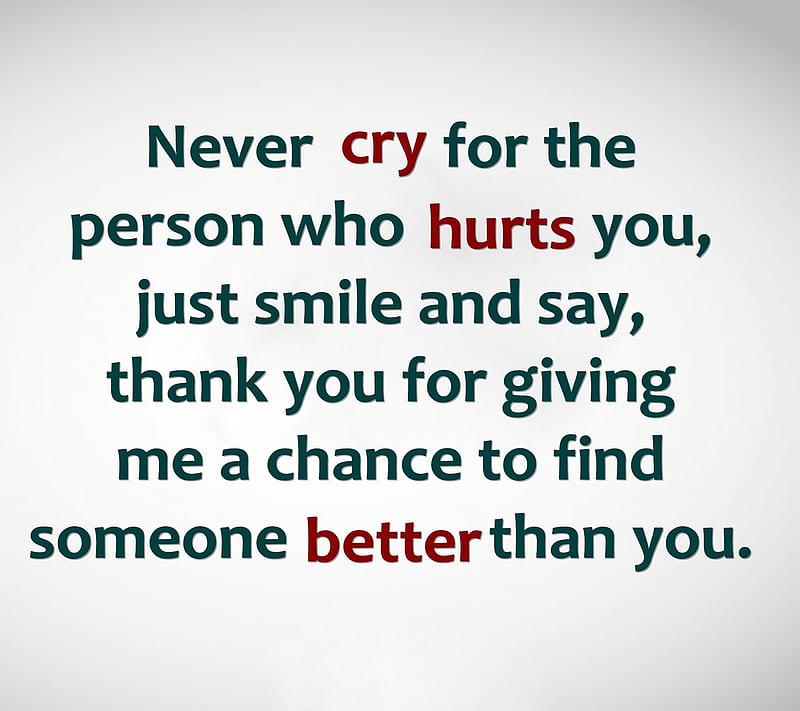 never cry, better, chance, hurts, life, new, quote, saying, sign, smile, HD wallpaper