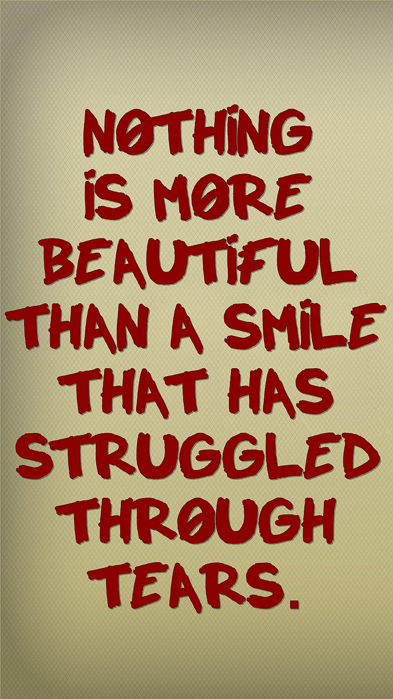 a smile, bonito, cool, new, quote, saying, sign, struggle, tears, HD phone wallpaper